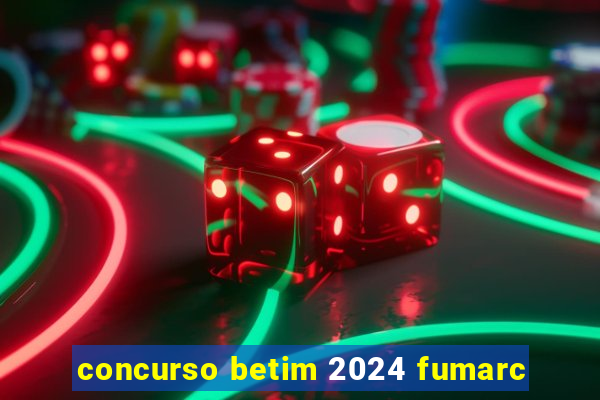 concurso betim 2024 fumarc